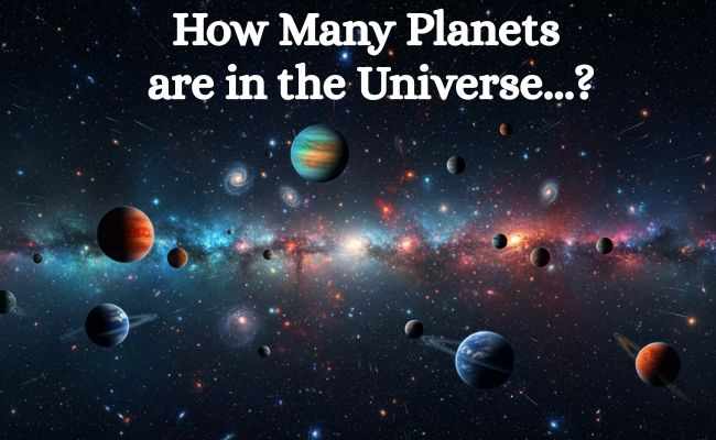 How many planets in the universe
